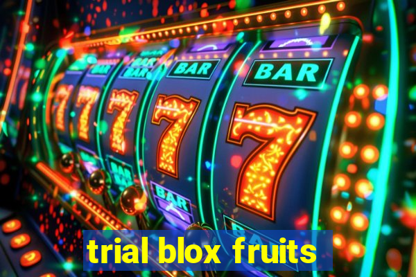 trial blox fruits